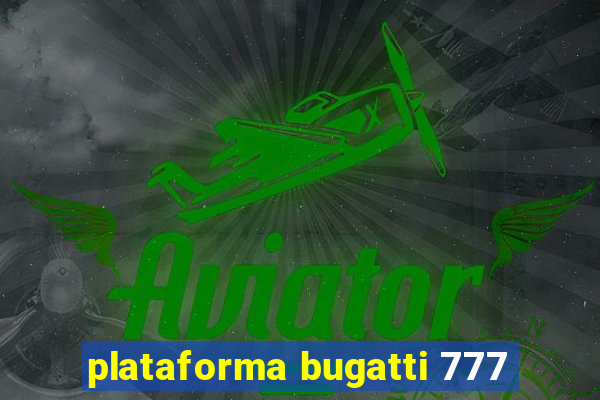 plataforma bugatti 777